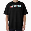 Respect Oversized T-Shirt for Sale by Zum-Bum-Shop