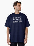 Don t Make me use my Teacher Voice Funny Teaching Humor Oversized T Shirt T Shirt Streetwear Style Funny Gift