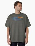 I have ADHD if you’re flirting with me I can’t tell Oversized T-Shirt