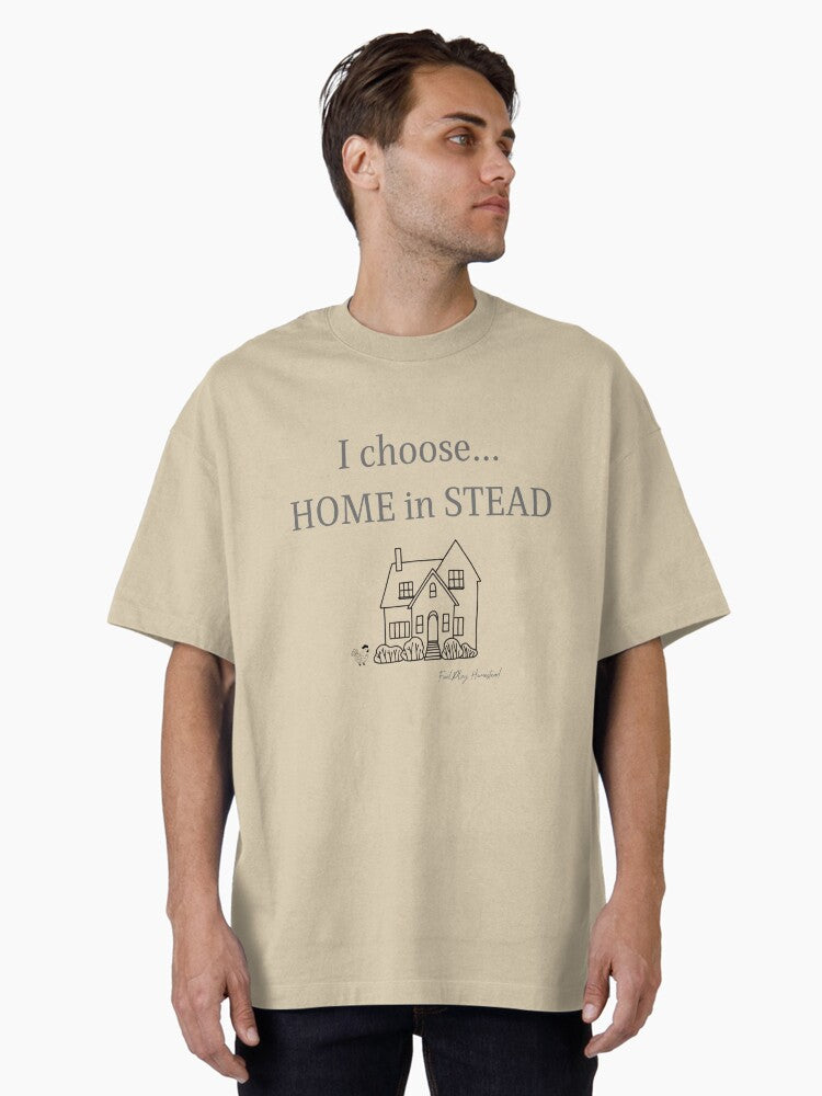 I choose Home in Stead