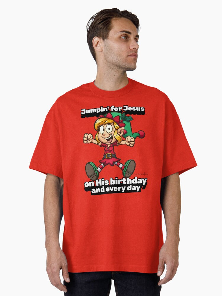 Jumpin for Jesus on His birthday and every day Oversized Shirt T Shirt Clean Design
