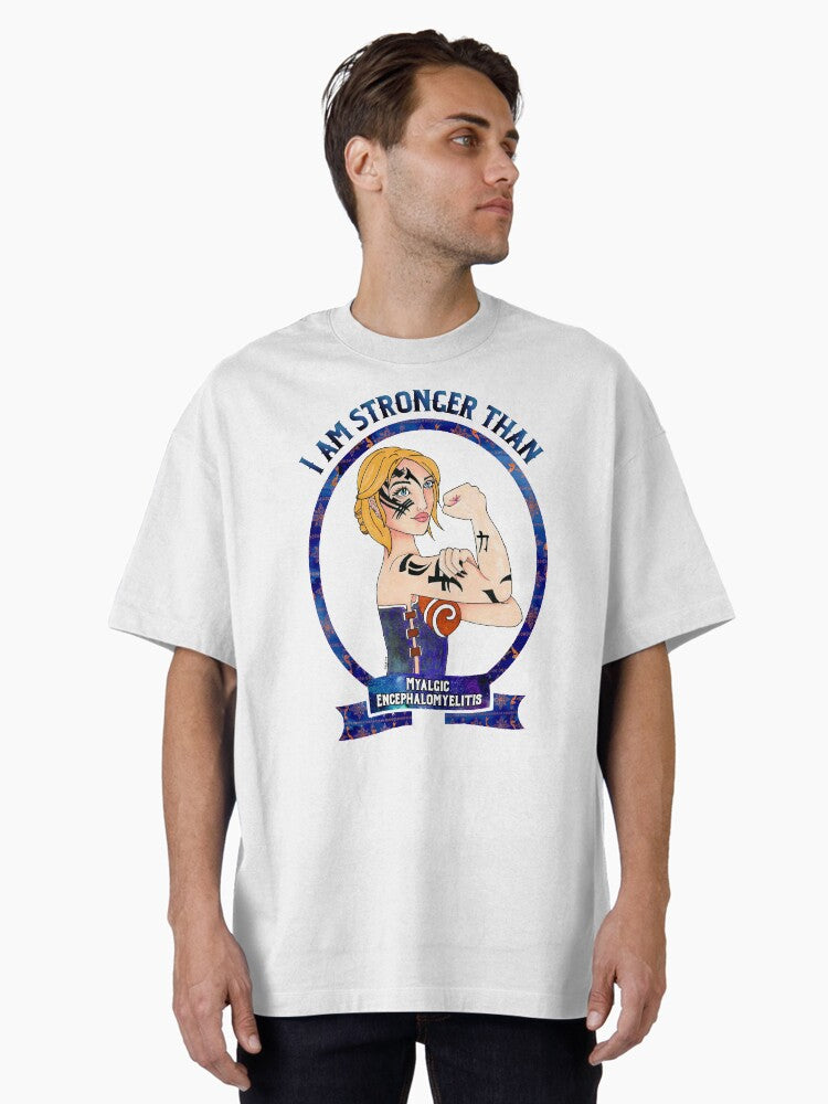 I Am Stronger Than Myalgic Encephalomyelitis Oversized T-shirt | Trendy Graphic Tee | Casual Unisex T-shirt