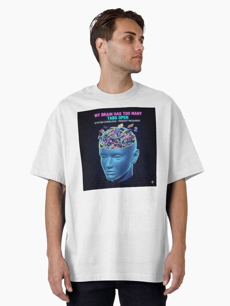 Retro My Brain Has Too Many Tabs Open Oversized T-Shirt | Premium Unisex T-Shirt, Trending Graphic Tee