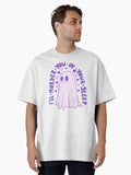 Ill murder you in your sleep must be love ghost Oversized Shirt T Shirt Gift Ready