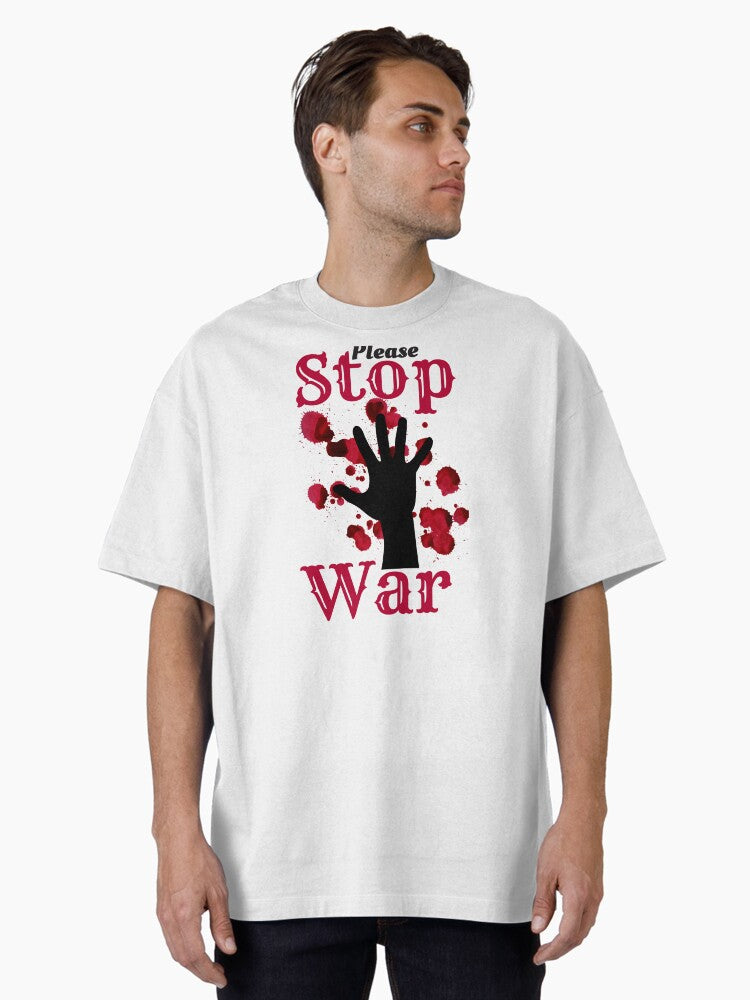 Please Stop War Oversized Shirt T Shirt Gift Ready