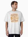 Happiness Is Coffee and a Good Book Cozy Reading Oversized T Shirt T Shirt High Search Demand Fan Favorite