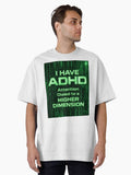 ADHD Attention Dialed to a Higher Dimension Oversized T-Shirt