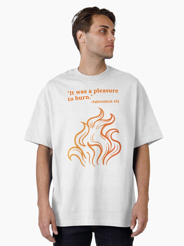 It Was A Pleasure To Burn Oversized T Shirt T Shirt Premium Quality Streetwear Essential