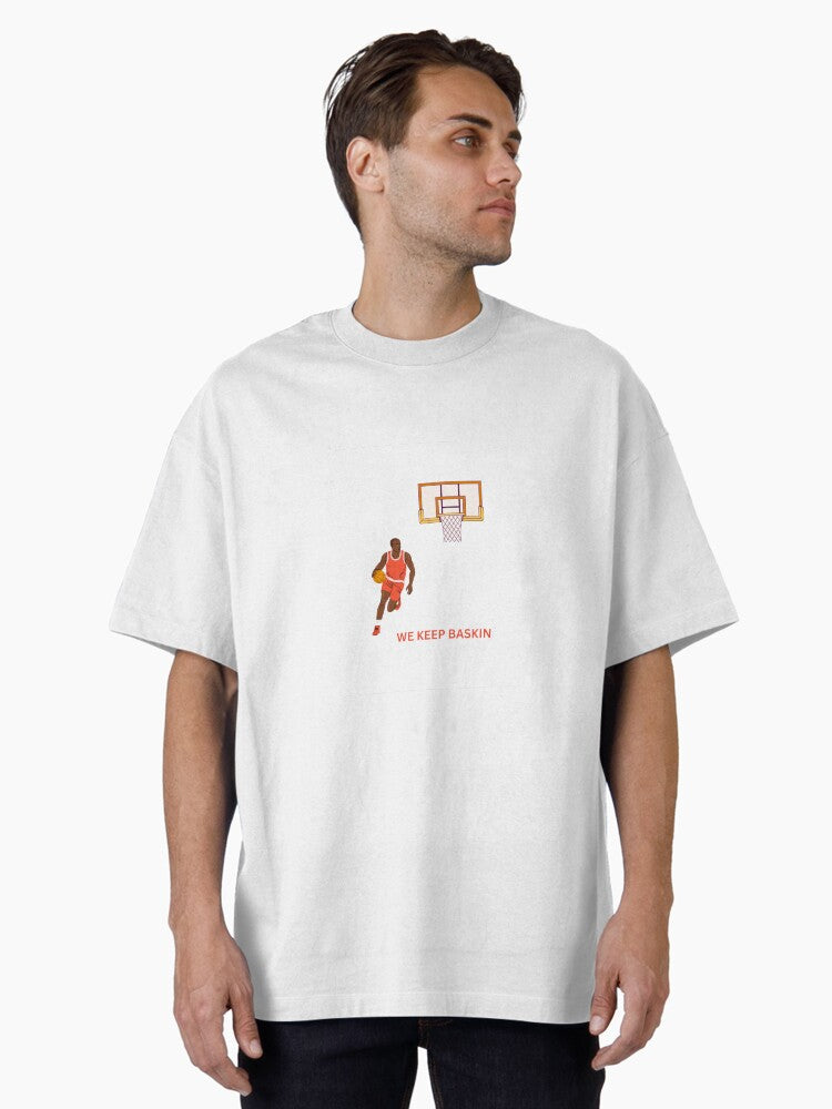 We Keep Baskin Oversized T-shirt | Trendy Graphic Tee | Casual Unisex T-shirt