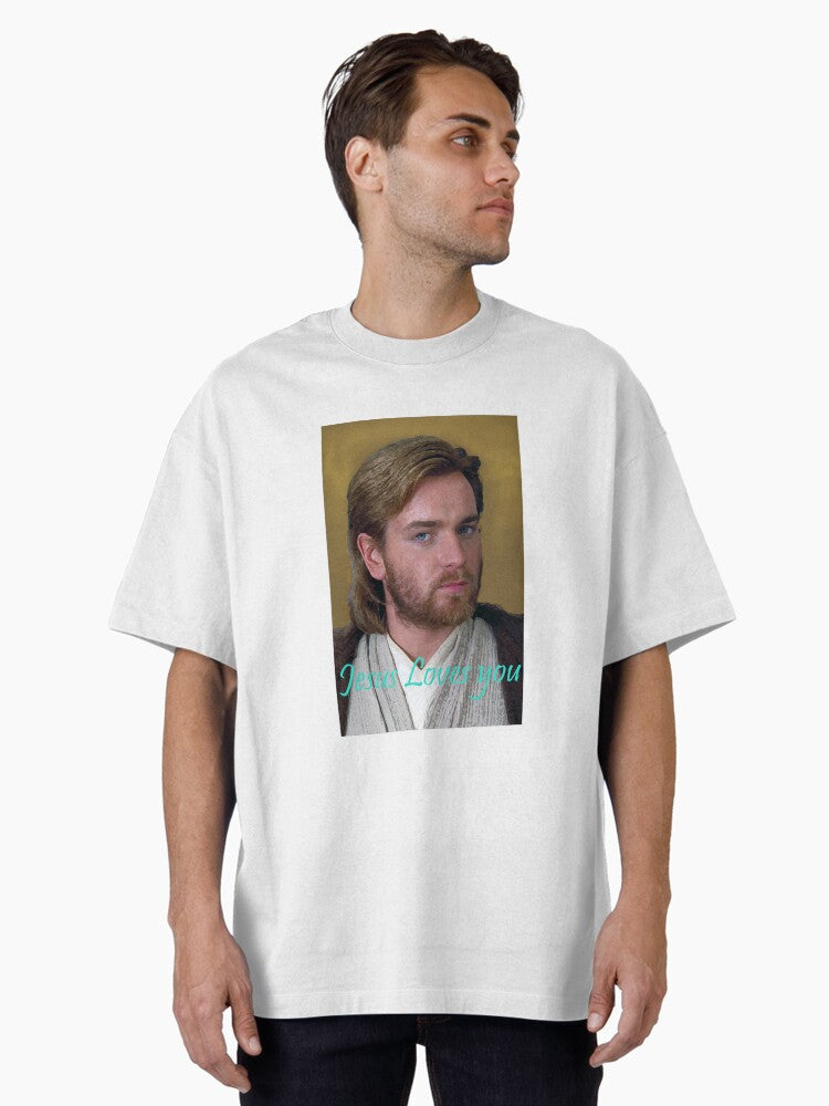 Space Jesus Loves You Ewan McGregor Oversized Shirt T Shirt Gift Ready
