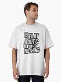 Flat Out Or Nothing Oversized T Shirt T Shirt High Search Demand Limited Drop Feel
