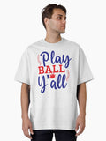 Baseball lover Quotes Play Ball Y all Oversized T Shirt T Shirt Viral TikTok Daily Wear
