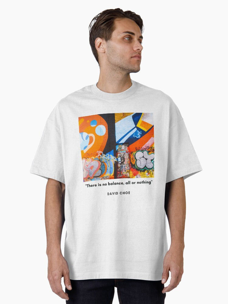 David Choe quotes Oversized T Shirt T Shirt Minimal Style