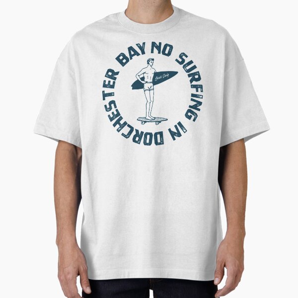 No Surfing in Dorchester Bay Oversized T-Shirt for Sale by LeftyCo