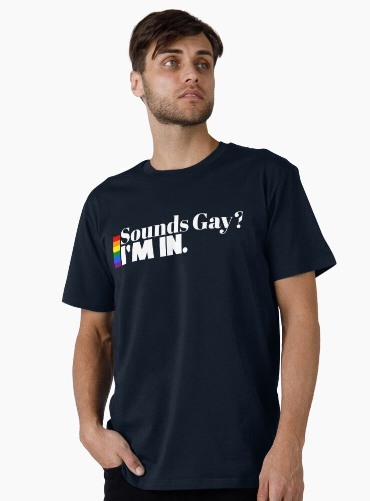 Sounds Gay Im In Lgbtq Pride Statement Shirt Premium T Shirt T Shirt Minimal Style