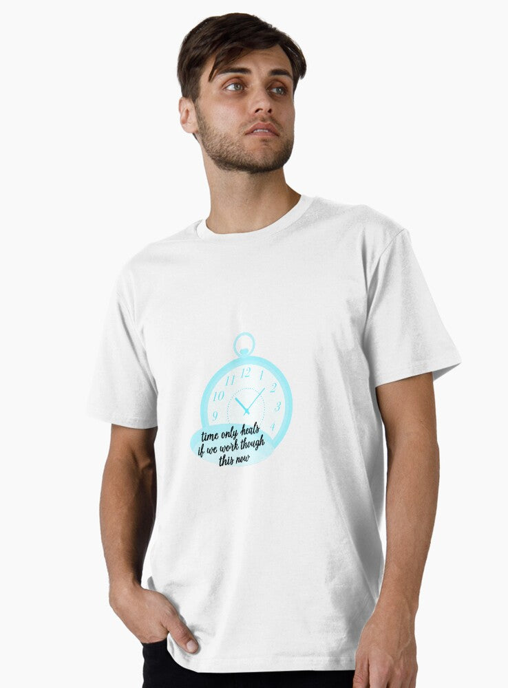 time only heals if we work through this now Premium T-Shirt T-Shirt | Trending Design | High Demand Item