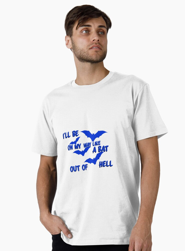 i'll be on my way like a bat out of hell Premium T-Shirt T-Shirt | Premium Graphic | Great Gift Idea