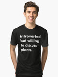 Introverted but willing to discuss plants Tri blend T Shirt T Shirt High Search Demand Daily Wear