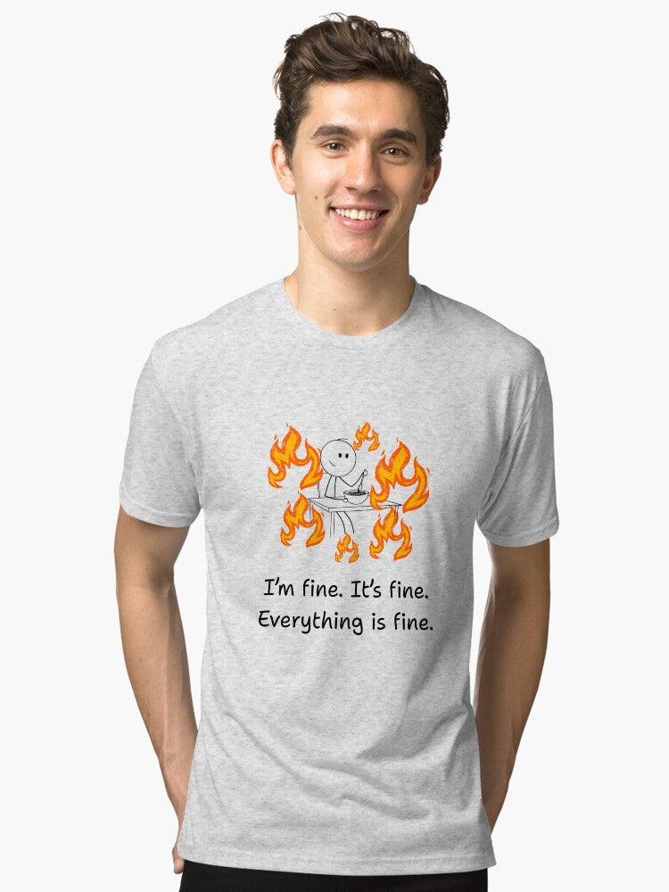 Everything Is Fine Dark Humor Burning Stickman Minimalist Meme Art Tri blend T Shirt T Shirt High Search Demand Hot Righ