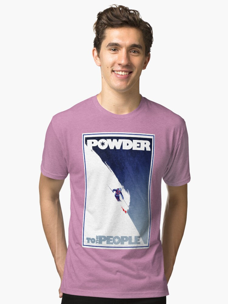 Powder to the People Tri blend T Shirt T Shirt Viral TikTok Fan Favorite