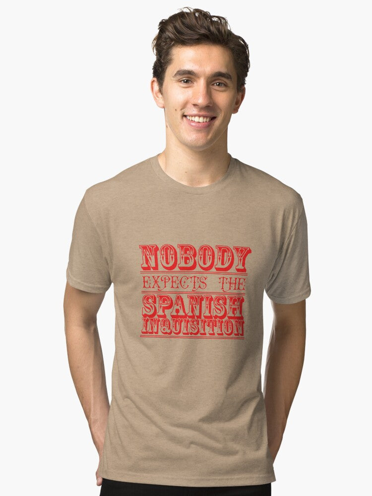 Spanish Inquisition Tri blend T Shirt T Shirt Premium Print Fan Favorite