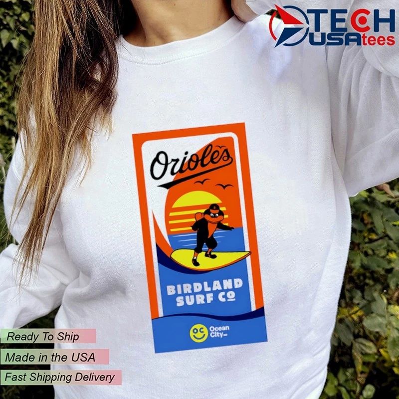 2026 Orioles Beach Birdland Surf shirt Unisex T-shirt, Sweatshirt, Hoodie, Long Sleeve Tee