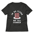 In Da Clerb We All Canned Women S V Neck Tee V Neck T Shirt US Trend