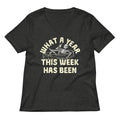 What A Year This Week Has Been Women S V Neck Tee V Neck T Shirt Premium Print