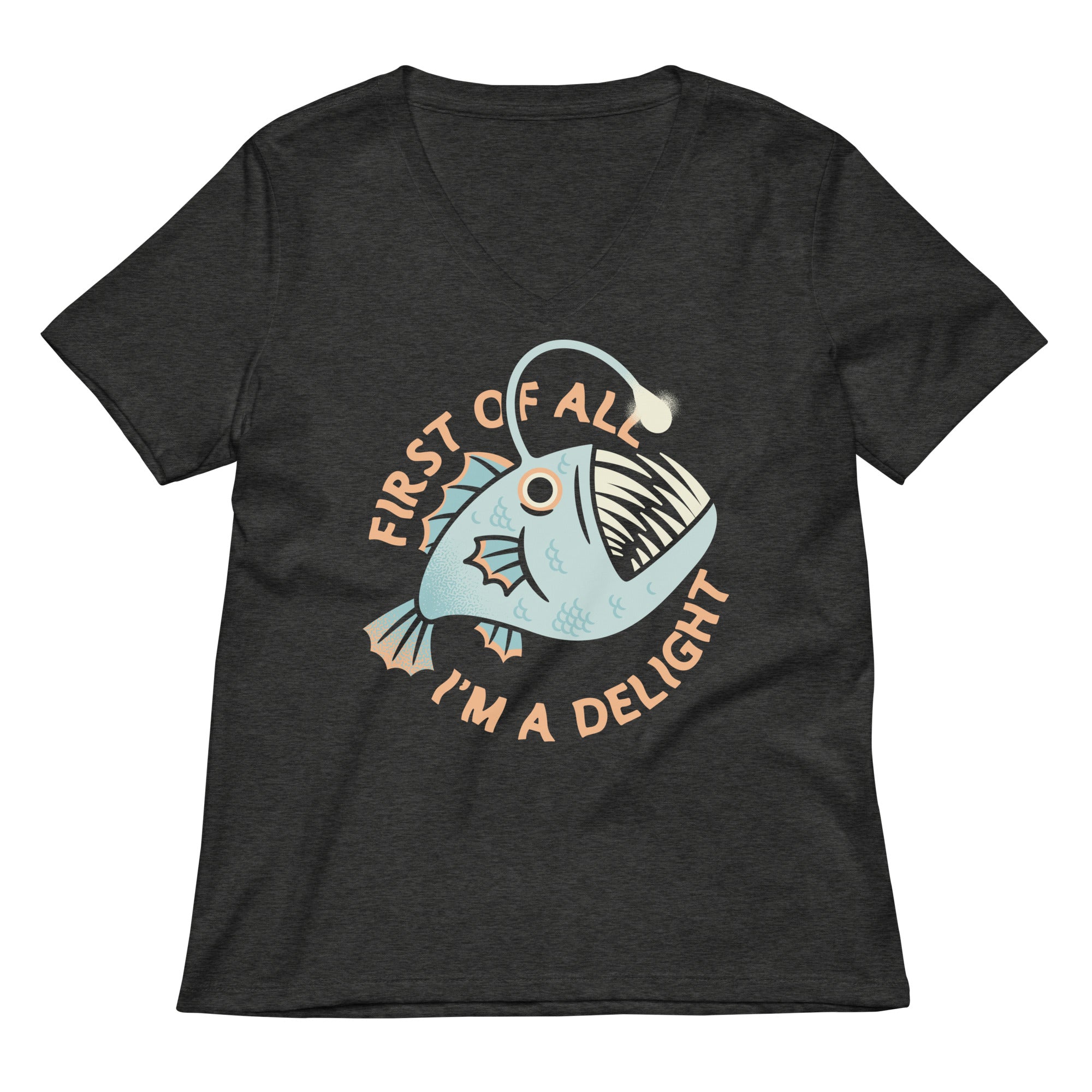 First Of All I M A Delight Women S V Neck Tee V Neck T Shirt Clean Design
