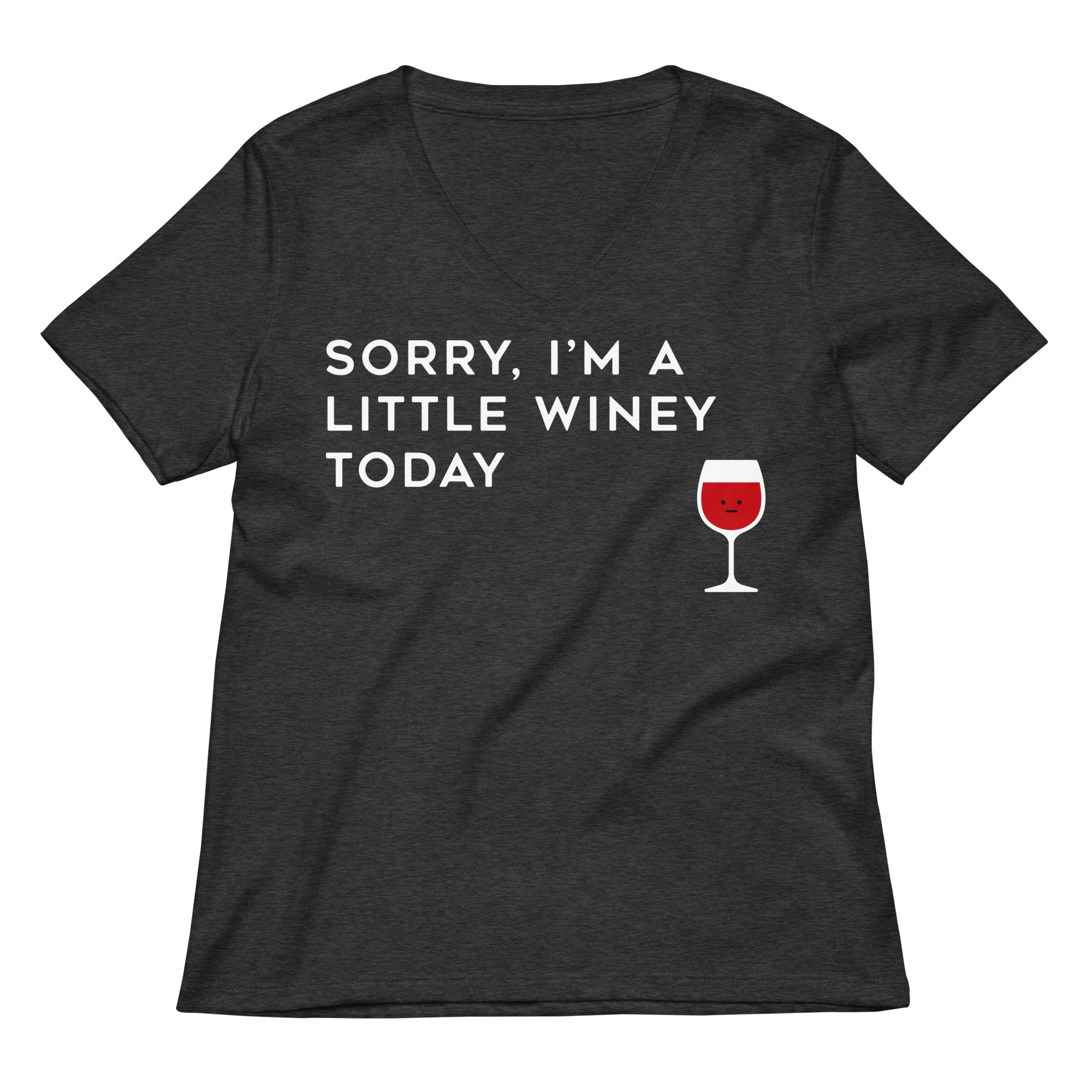 Sorry I M A Little Winey Today Women S V Neck Tee V Neck T Shirt Everyday Wear