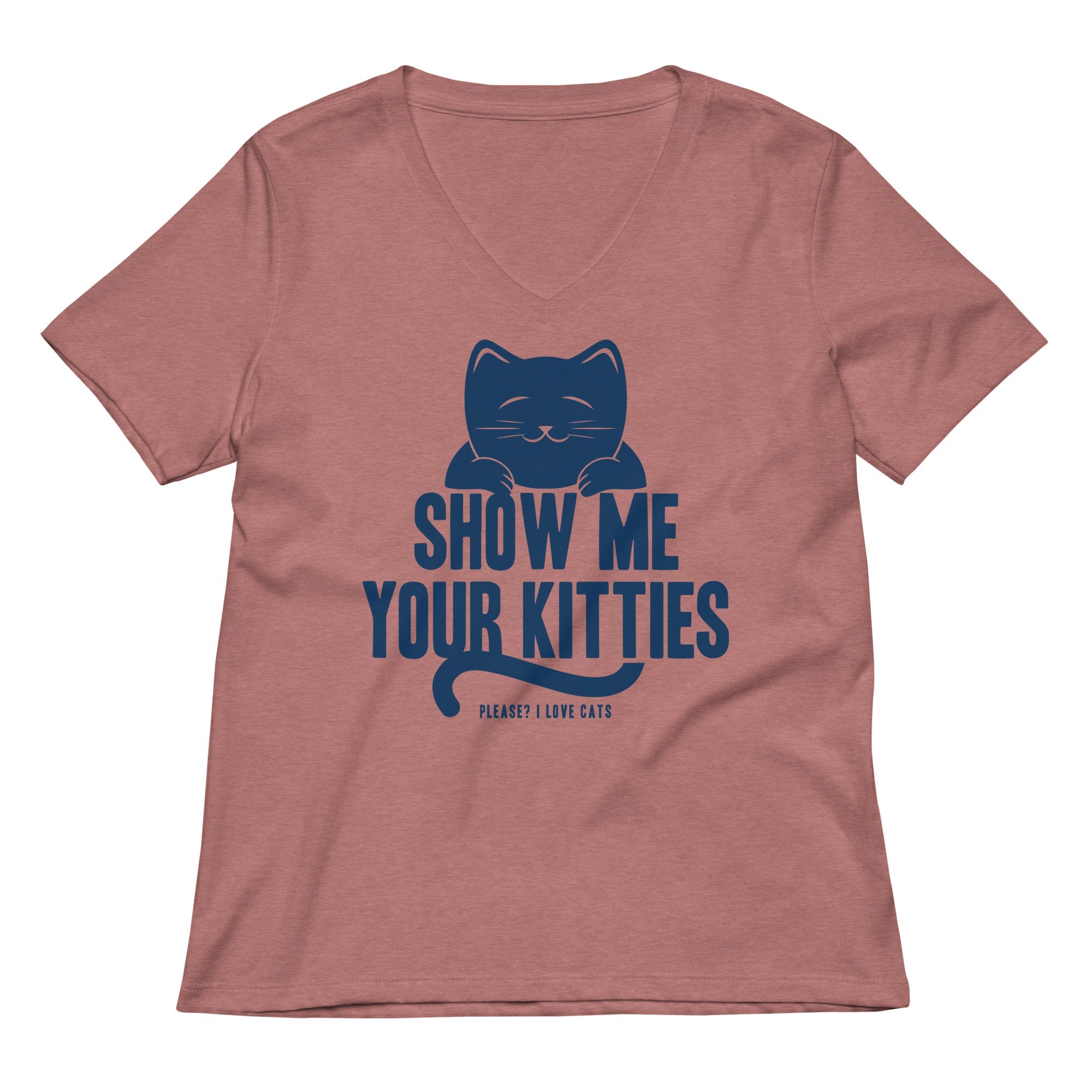Show Me Your Kitties Women S V Neck Tee V Neck T Shirt Clean Design