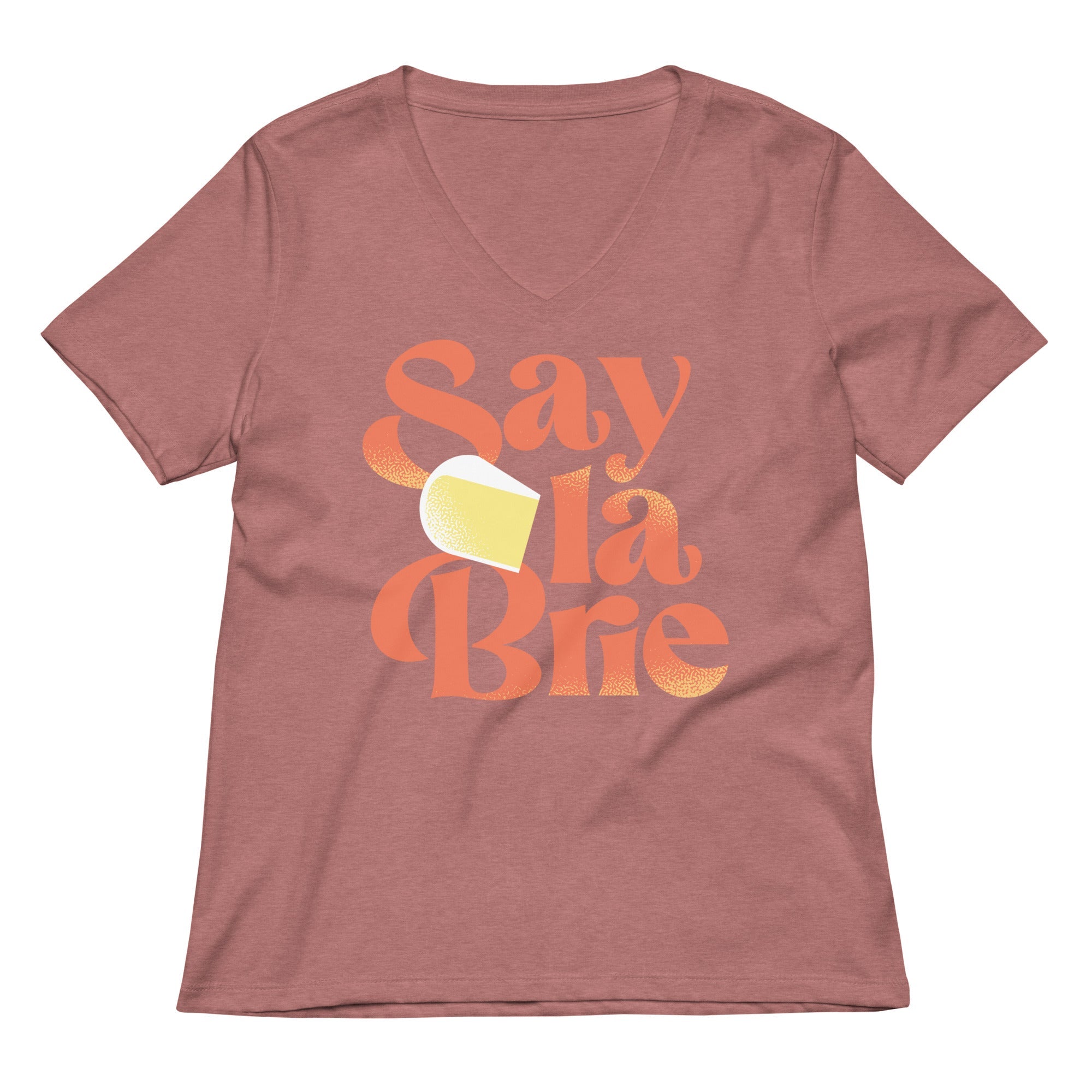 Say La Brie Women S V Neck Tee V Neck T Shirt Premium Print