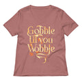 Gobble Til You Wobble Women S V Neck Tee V Neck T Shirt Clean Design