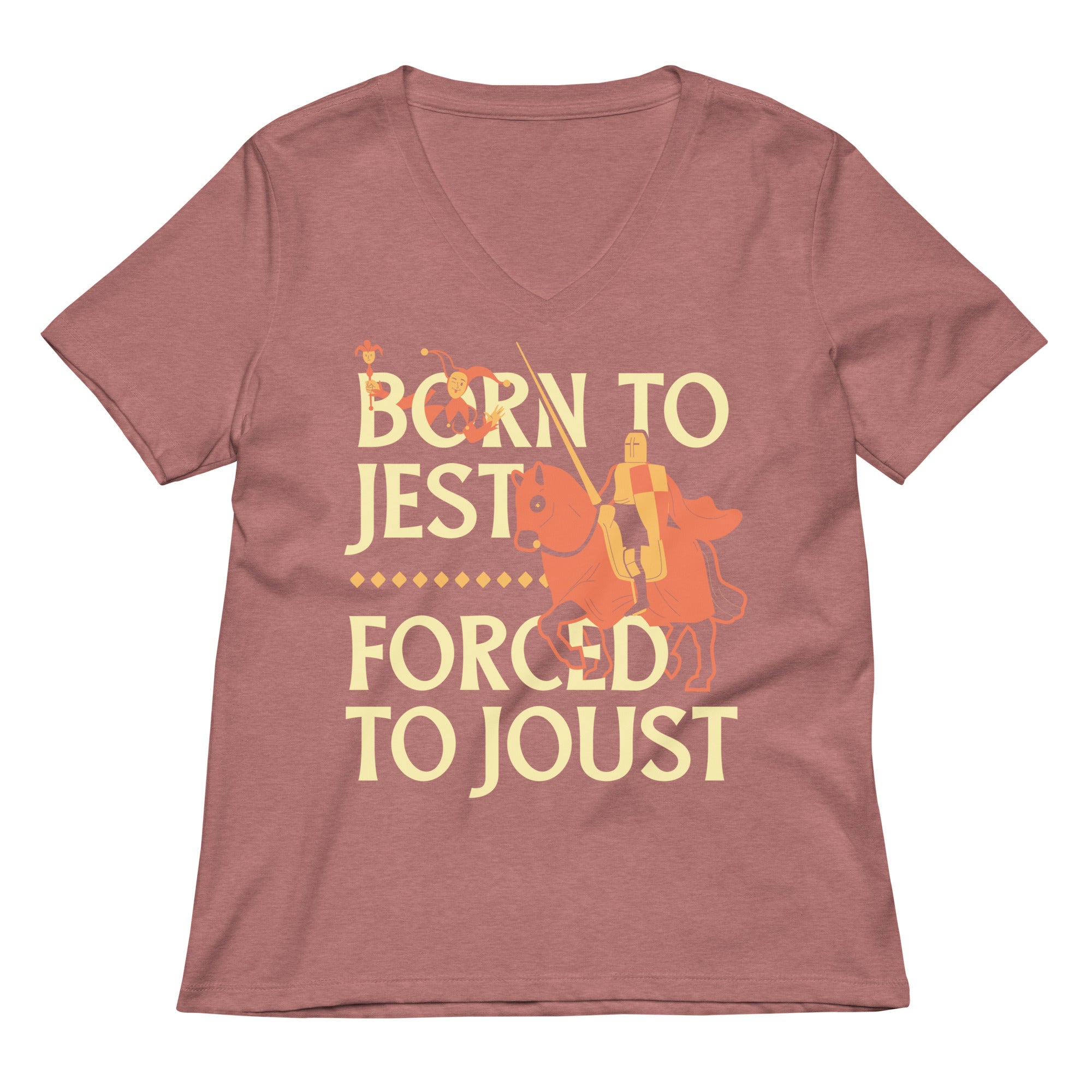 Born To Jest Forced Joust Women S V Neck Tee V Neck T Shirt Gift Ready