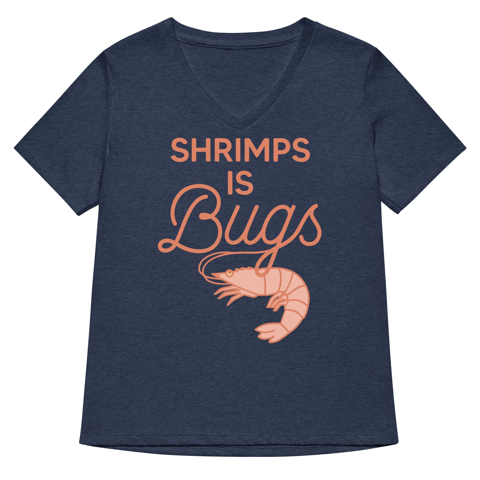 Shrimps Is Bugs Women S V Neck Tee V Neck T Shirt Clean Design