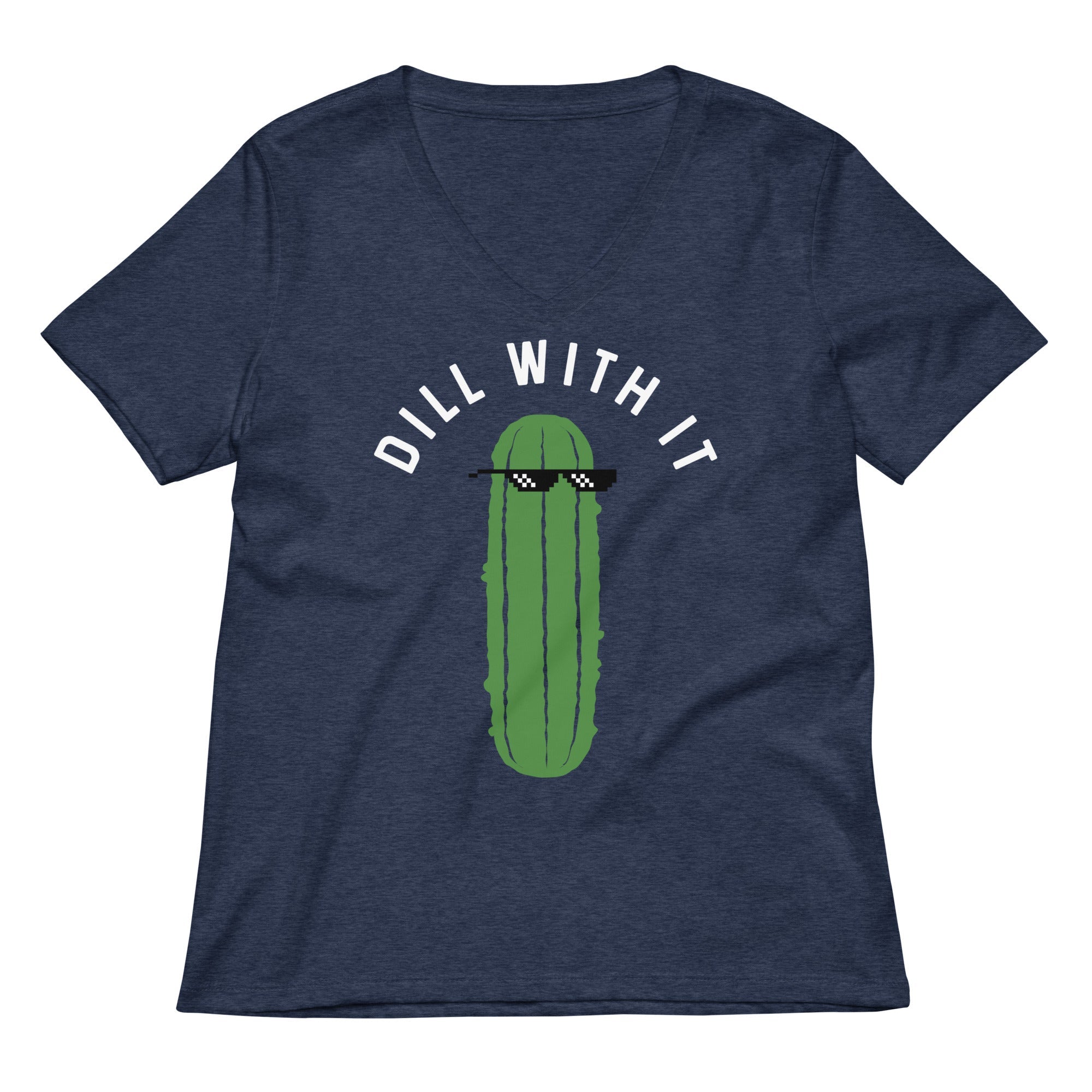 Dill With It Women S V Neck Tee V Neck T Shirt US Trend