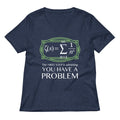 You Have A Problem Women S V Neck Tee V Neck T Shirt Minimal Style