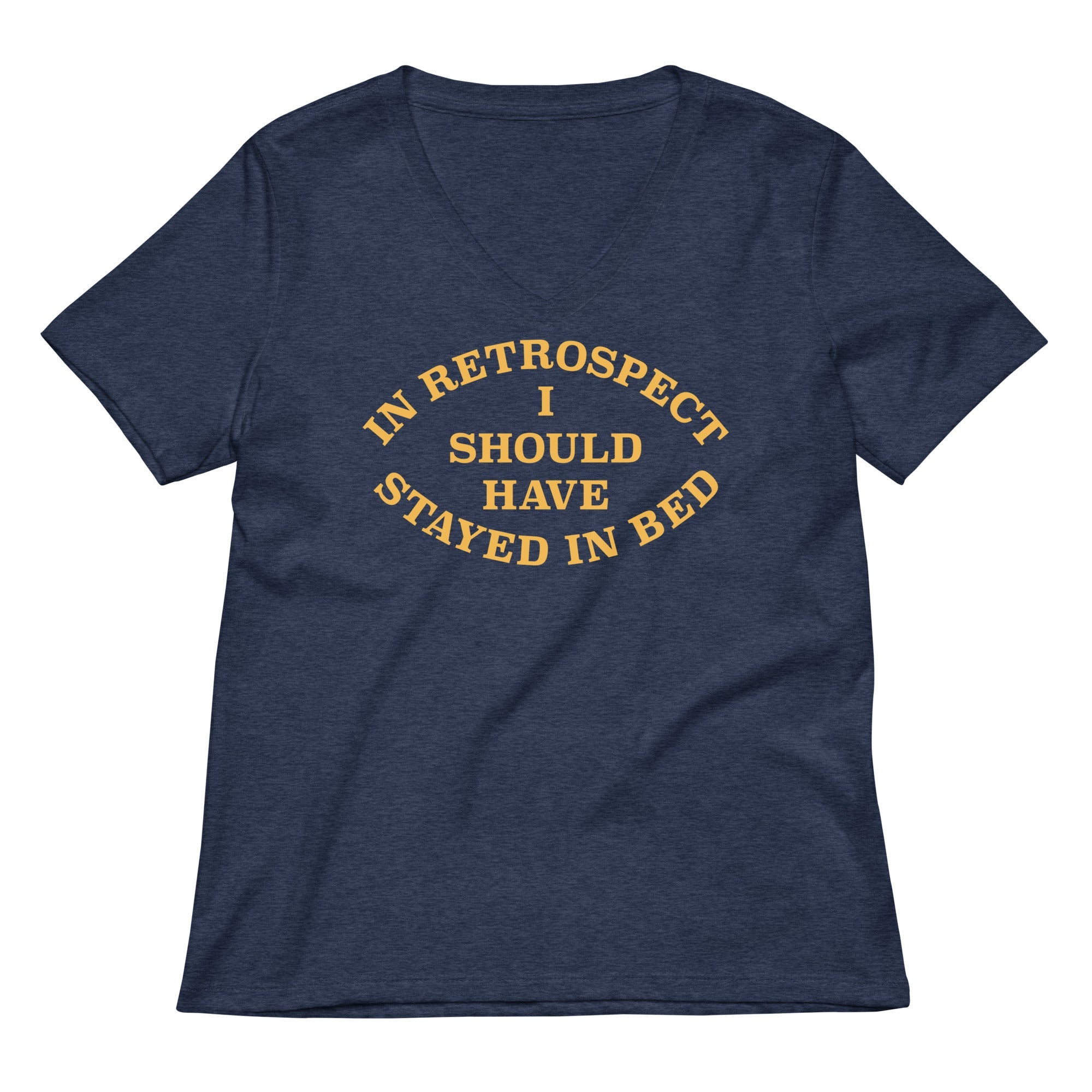 I Should Have Stayed In Bed Women S V Neck Tee V Neck T Shirt Minimal Style