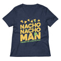 Nacho Man Women S V Neck Tee V Neck T Shirt Gift Ready