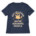 Get In Loser We Re Ignoring People Women S V Neck Tee V Neck T Shirt US Trend