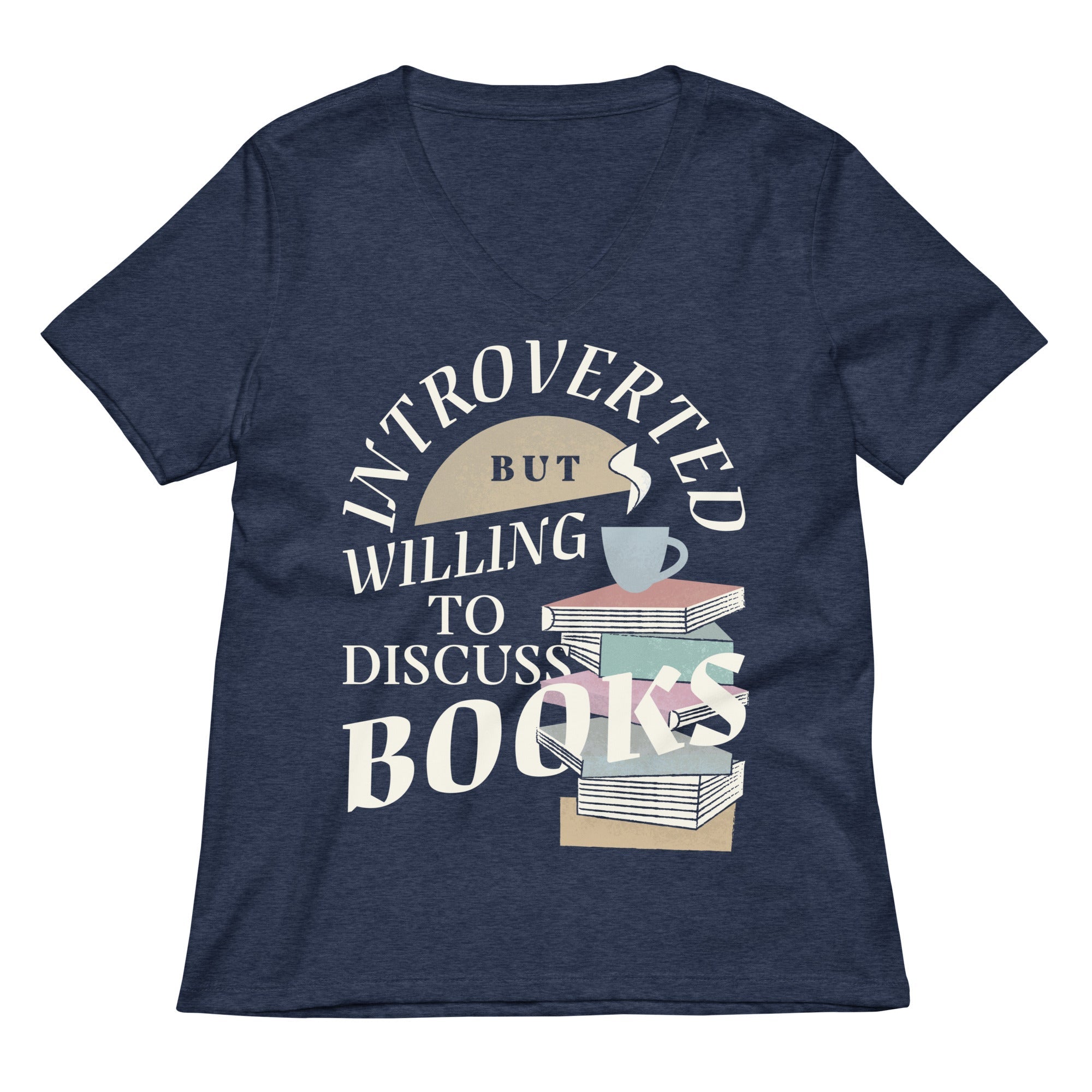 Introverted But Willing To Discuss Books Women S V Neck Tee V Neck T Shirt Gift Ready