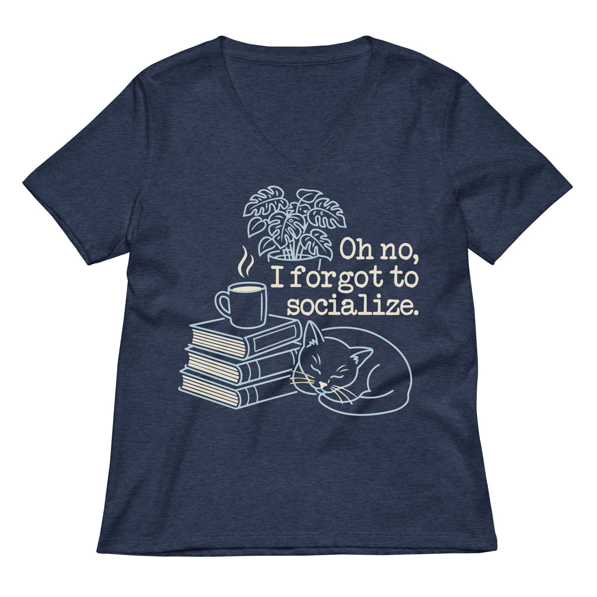 Oh No I Forgot To Socialize Women S V Neck Tee V Neck T Shirt Clean Design