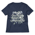 I Will Absolutely Forget This Conversation Women S V Neck Tee V Neck T Shirt Minimal Style