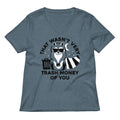 That Wasn T Very Trash Money Of You Women S V Neck Tee V Neck T Shirt Clean Design