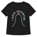 I Have Potential Women S V Neck Tee V Neck T Shirt Gift Ready