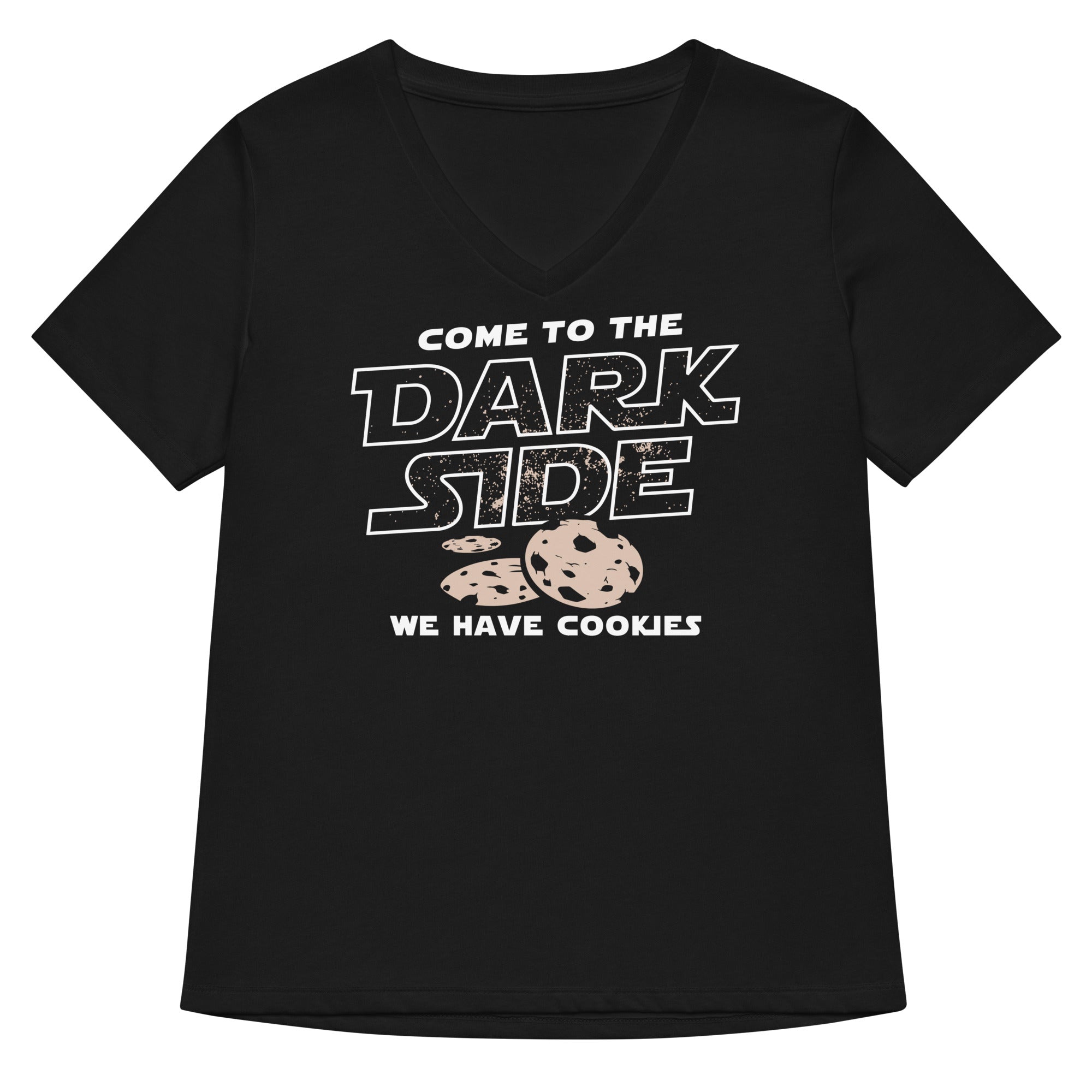 Come To The Dark Side We Have Cookies Women S V Neck Tee V Neck T Shirt Clean Design