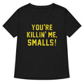 You Re Killin Me Smalls Women S V Neck Tee V Neck T Shirt Premium Print