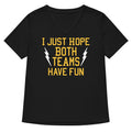I Just Hope Both Teams Have Fun Women S V Neck Tee V Neck T Shirt Gift Ready