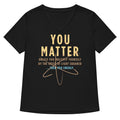 You Matter Women S V Neck Tee V Neck T Shirt US Trend