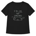 It Be Like That Sometimes Women S V Neck Tee V Neck T Shirt US Trend